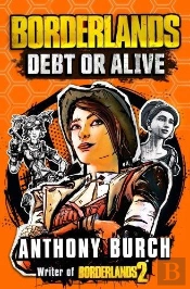 Borderlands: Debt Or Alive