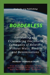 Borderless Envisioning And Experiencing One Church Community Of Believers Without Walls, Borders