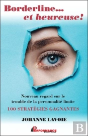 Borderline... Et Heureuse ! Nouveau Regard Sur Le Trouble De La Personnalité Limite