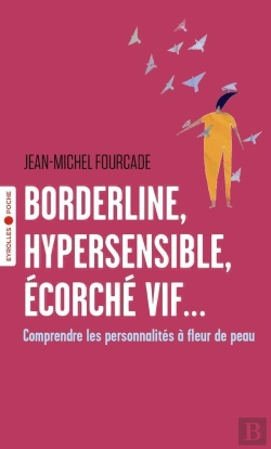 Bertrand.pt - Borderline, Hypersensible, Écorche Vif... Comprendre Les Personnalités À Fleur De Peau