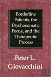 Borderline Patients, The Psychosomatic Focus, And The Therapeutic Process