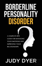 Borderline Personality Disorder: A Compl
