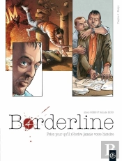 Borderline Tome 4 ; Il Ne Connaît Pas L'Angoisse De La Page Blanche, Seulement L'Angoisse