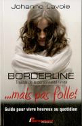 Borderline ; Trouble De La Personnalité Limite ... Mais Pas Folle !