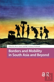 Borders And Mobility In South Asia And Beyond