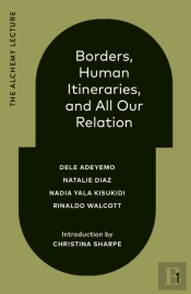 Borders, Human Itineraries, And All Our Relation