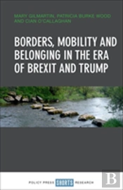 Borders, Mobility And Belonging In The Era Of Brexit And Trump
