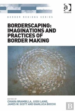 Bertrand.pt - Borderscaping: Imaginations And Practices Of Border Making