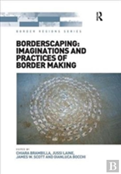 Bertrand.pt - Borderscaping: Imaginations And Practices Of Border Making