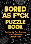 Bored As F*Ck Puzzle Book