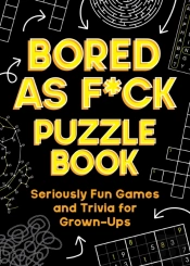 Bored As F*Ck Puzzle Book