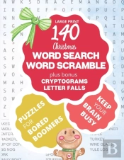 Bored Boomers 140 Large Print Word Search, Word Scramble, Cryptograms, Letter Fall Puzzles (Christmas Edition)