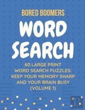 Bored Boomers 60 Large Print Word Search Puzzles