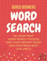 Bored Boomers 60 Large Print Word Search Puzzles