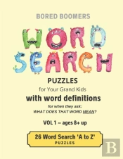 Bored Boomers Word Search Puzzles (For Your Grandkids) With Word Definitions (Vol 1)