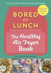 Bored Of Lunch: The Healthy Air Fryer Book