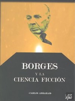 Bertrand.pt - Borges Y La Ciencia Ficción