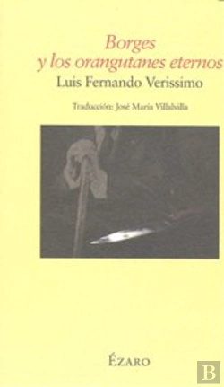 Bertrand.pt - Borges Y Los Orangutanes Eternos