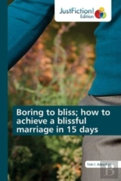 Boring To Bliss  How To Achieve A Blissf