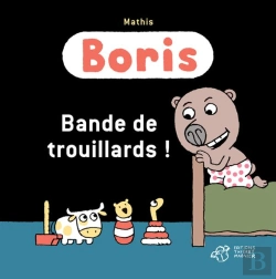 Bertrand.pt - Boris, Bande De Trouillards !