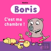 Boris ; C'Est Ma Chambre !
