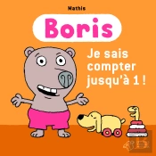 Boris ; Je Sais Compter Jusqu'À 1 !