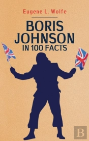 Boris Johnson In 100 Facts