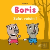Boris, Salut Voisin!