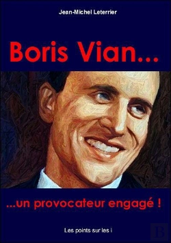 Bertrand.pt - Boris Vian ; Un Provocateur Engagé