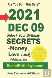 Born 2021 Dec 09? Your Birthday Secrets To Money, Love Relationships Luck