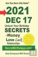 Born 2021 Dec 17? Your Birthday Secrets To Money, Love Relationships Luck
