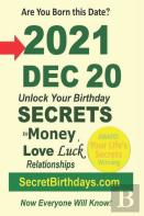 Born 2021 Dec 20? Your Birthday Secrets To Money, Love Relationships Luck