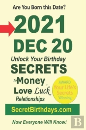 Born 2021 Dec 20? Your Birthday Secrets To Money, Love Relationships Luck