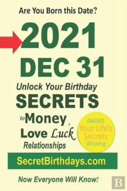 Bertrand.pt - Born 2021 Dec 31? Your Birthday Secrets To Money, Love Relationships Luck
