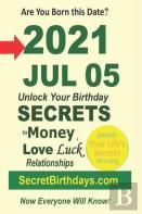 Born 2021 Jul 05? Your Birthday Secrets To Money, Love Relationships Luck