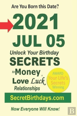 Bertrand.pt - Born 2021 Jul 05? Your Birthday Secrets To Money, Love Relationships Luck