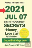 Born 2021 Jul 07? Your Birthday Secrets To Money, Love Relationships Luck
