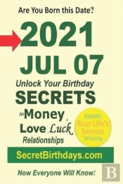 Born 2021 Jul 07? Your Birthday Secrets To Money, Love Relationships Luck