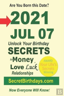 Bertrand.pt - Born 2021 Jul 07? Your Birthday Secrets To Money, Love Relationships Luck