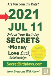 Born 2021 Jul 11? Your Birthday Secrets To Money, Love Relationships Luck