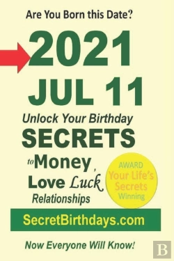 Bertrand.pt - Born 2021 Jul 11? Your Birthday Secrets To Money, Love Relationships Luck