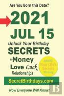 Born 2021 Jul 15? Your Birthday Secrets To Money, Love Relationships Luck