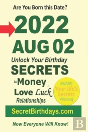 Born 2022 Aug 02? Your Birthday Secrets To Money, Love Relationships Luck