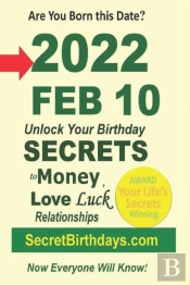 Born 2022 Feb 10? Your Birthday Secrets To Money, Love Relationships Luck