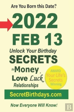 Bertrand.pt - Born 2022 Feb 13? Your Birthday Secrets To Money, Love Relationships Luck