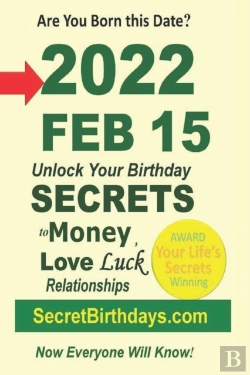 Bertrand.pt - Born 2022 Feb 15? Your Birthday Secrets To Money, Love Relationships Luck