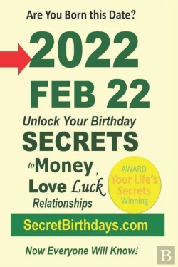 Bertrand.pt - Born 2022 Feb 22? Your Birthday Secrets To Money, Love Relationships Luck