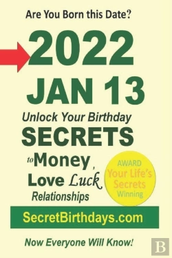 Bertrand.pt - Born 2022 Jan 13? Your Birthday Secrets To Money, Love Relationships Luck