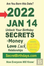 Born 2022 Jan 14? Your Birthday Secrets To Money, Love Relationships Luck