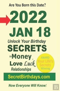 Bertrand.pt - Born 2022 Jan 18? Your Birthday Secrets To Money, Love Relationships Luck